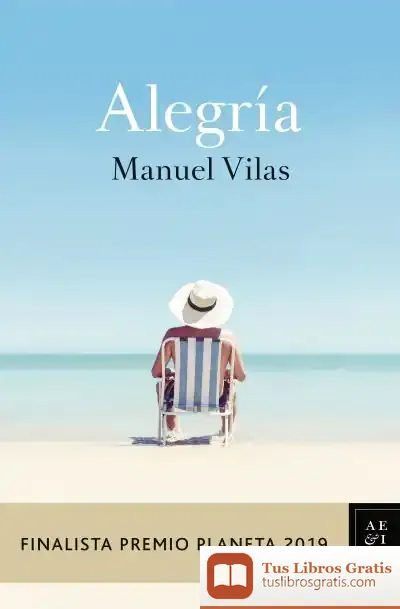 Descargar Alegría. Finalista Premio Planeta 2019 de Manuel Vilas