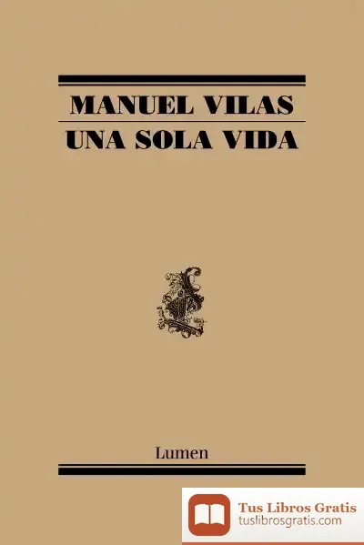 Descargar Una Sola Vida de Manuel Vilas