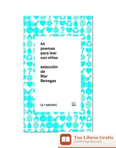 Descargar 44 Poemas Para Leer Con Niños de Mar Benegas