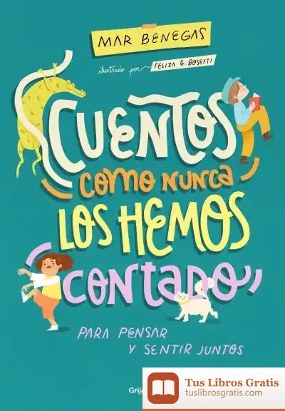 Descargar Cuentos Como Nunca Los Hemos Contado de Mar Benegas