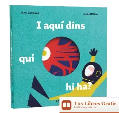 Descargar I Aquí Dins, Qui Hi Ha? de Mar Benegas