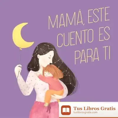 Descargar Mamá, Este Cuento Es Para Ti