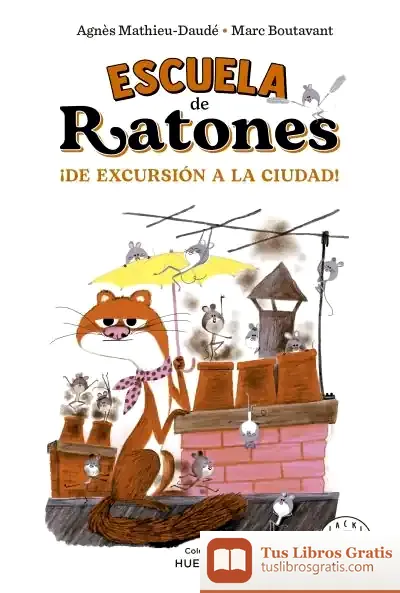 Descargar Escuela De Ratones. ¡De Excursión A La Ciudad! de Marc Boutavant
