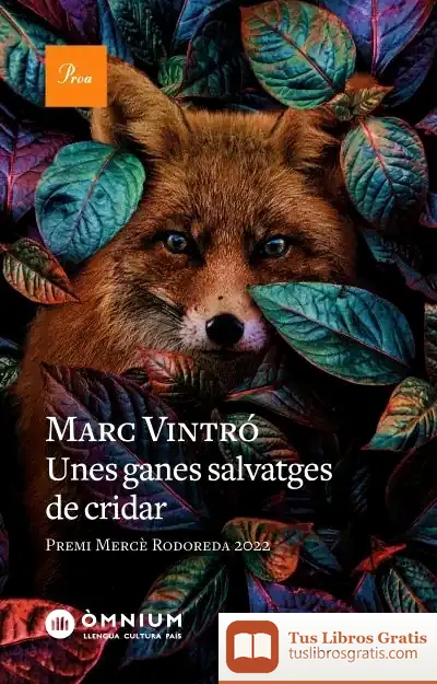 Descargar Unes Ganes Salvatges De Cridar de Marc Vintró