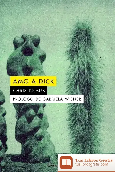 Descargar Amo A Dick de Marcelo Cohen