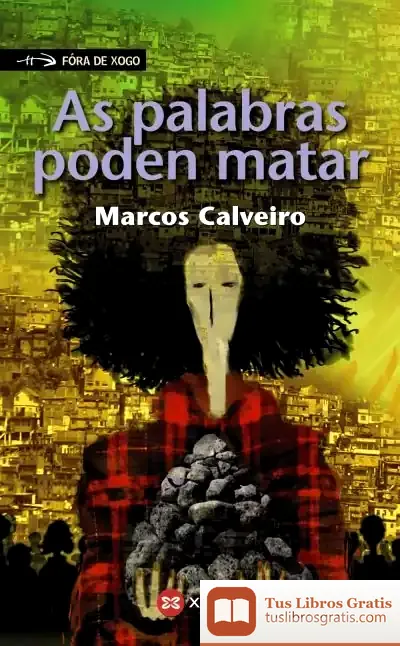 Descargar As Palabras Poden Matar de Marcos S. Calveiro
