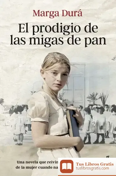 Descargar El Prodigio De Las Migas De Pan