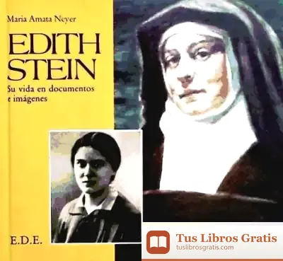 Descargar Edith Stein: Su Vida En Documentos E Imágenes