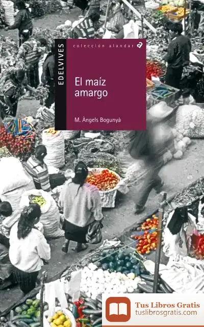 Descargar El Maiz Amargo