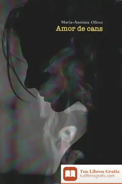 Descargar Amor De Cans de Maria Antònia Oliver