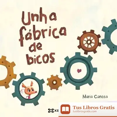 Descargar Unha Fábrica De Bicos de María Canosa
