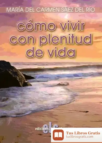 Descargar Como Vivir Con Plenitud De Vida de Alfonso López Quintás