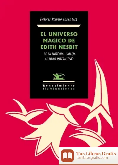 Descargar El Universo Mágico De Edith Nesbit . De La Editorial Calleja Al Libro Interactivo