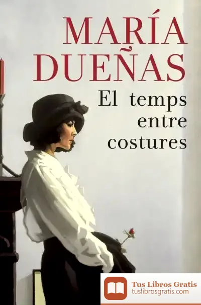 Descargar El Temps Entre Costures de María Dueñas
