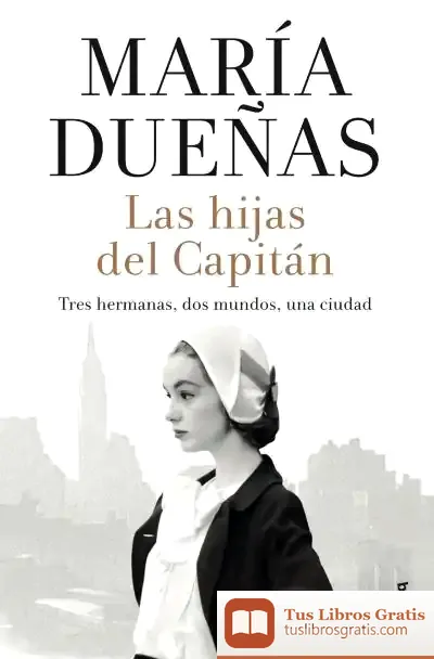 Descargar Las Hijas Del Capitán de María Dueñas