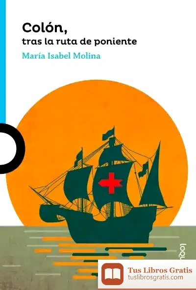 Descargar Colón, Tras La Ruta De Poniente de María Isabel Molina Llorente