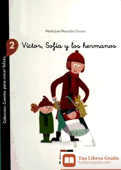 Descargar Víctor, Sofía Y Sus Hermanos. Cuentos Para Crecer Felices 2 de María José Marrodán Gironés