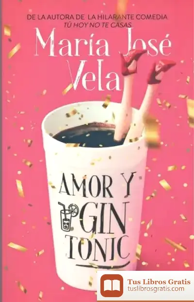 Descargar Amor Y Gin Tonic de María José Vela