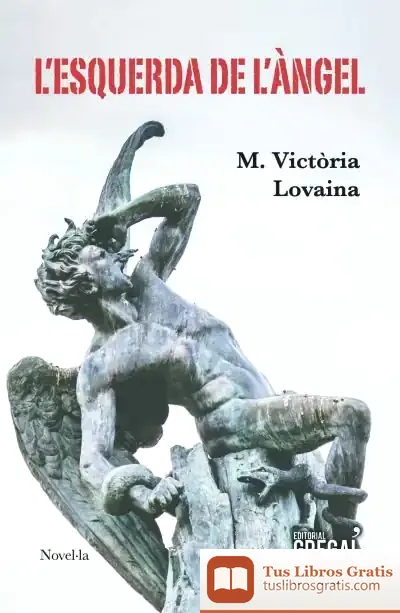 Descargar L'Esquerda De L'Àngel de María Victòria Lovaina I Ruiz