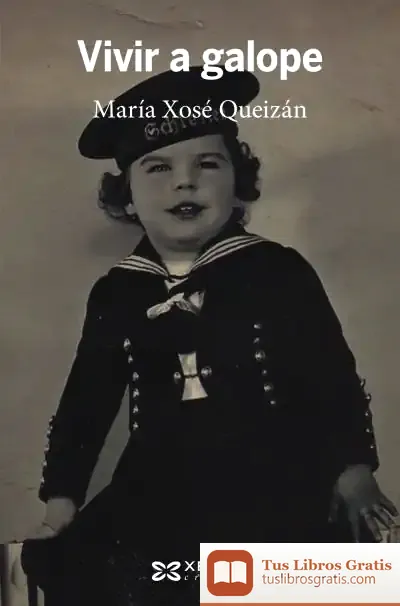 Descargar Vivir A Galope de María Xosé Queizán