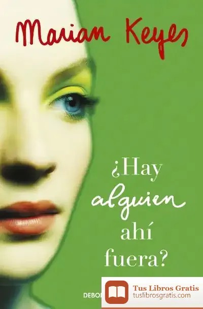 Descargar ¿Hay Alguien Ahí Fuera? de Marian Keyes