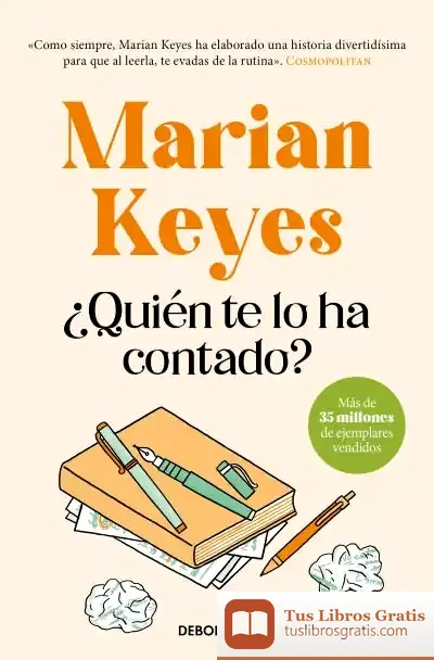 Descargar ¿Quién Te Lo Ha Contado? de Marian Keyes