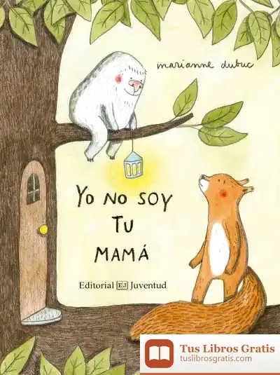 Descargar Yo No Soy Tu Mamá de Marianne Dubuc