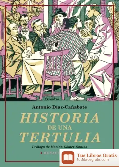 Descargar Historia De Una Tertulia de Marino Gómez-santos