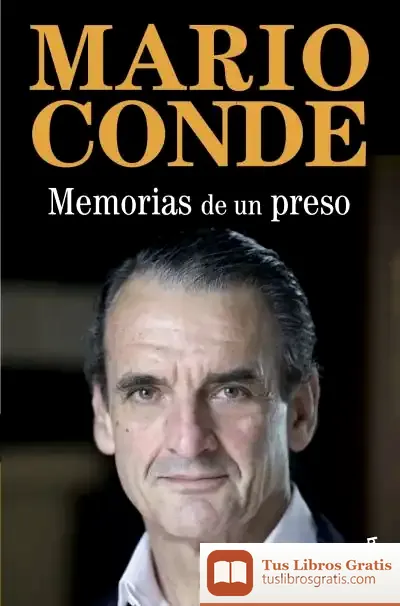 Descargar Memorias De Un Preso de Mario Conde