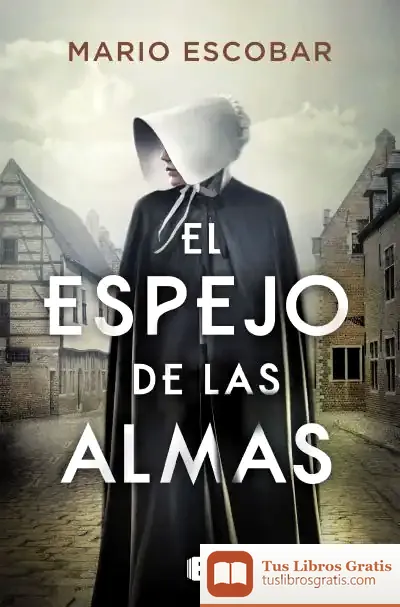 Descargar El Espejo De Las Almas de Mario Escobar