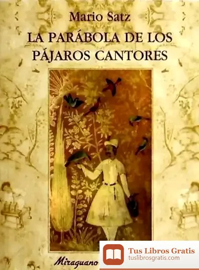 Descargar Parábola De Los Pájaros Cantores, La