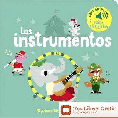 Descargar Los Instrumentos. Mi Primer Libro De Sonidos
