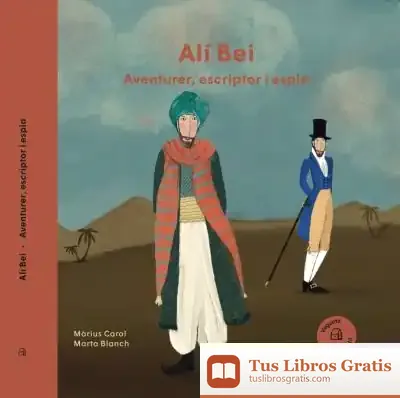 Descargar Alí Bei. Aventurer, Escriptor I Espia