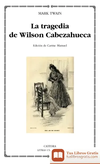 Descargar La Tragedia De Wilson Cabezahueca de Mark Twain