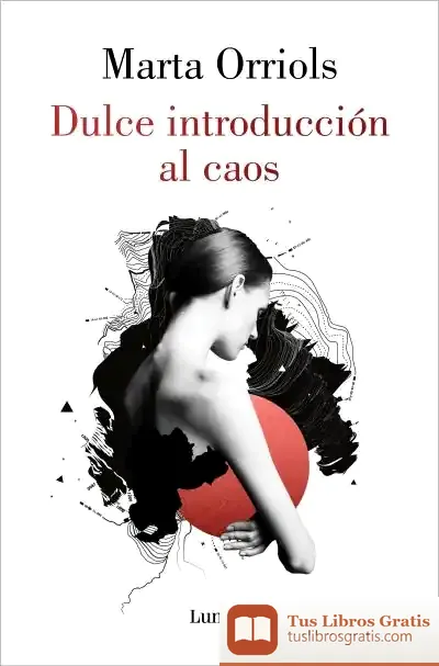 Descargar Dulce Introducción Al Caos de Marta Orriols Balaguer