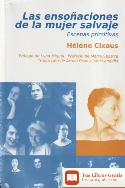 Descargar Las Ensoñaciones De La Mujer Salvaje de Marta Segarra