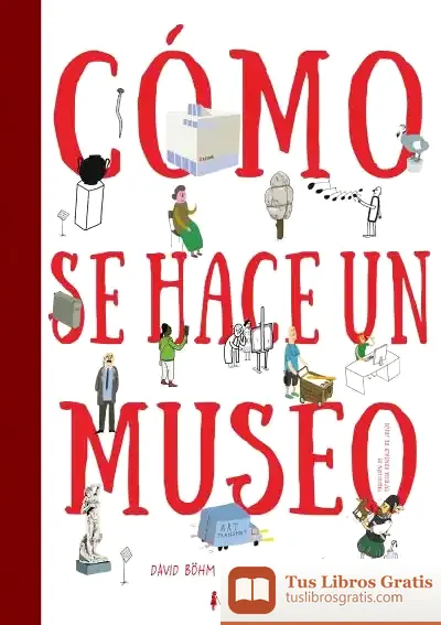 Descargar ¿Cómo Se Hace Un Museo?
