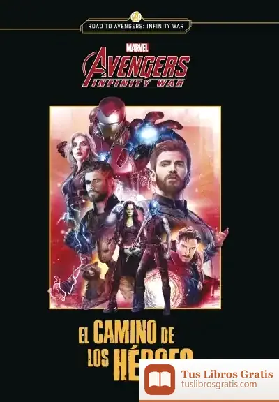 Descargar Los Vengadores. Infinity War. El Camino De Los Héroes
