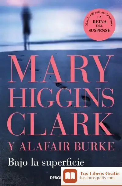 Descargar Bajo La Superficie de Mary Higgins Clark