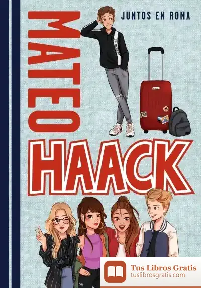 Descargar Juntos En Roma (Mateo Haack 1) de Mateo Haack