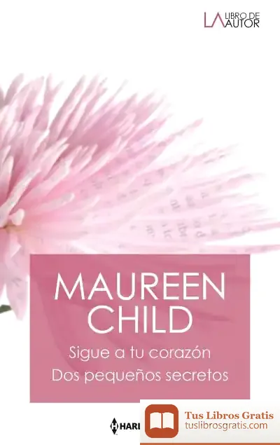 Descargar Sigue A Tu Corazón; Dos Pequeños Secretos