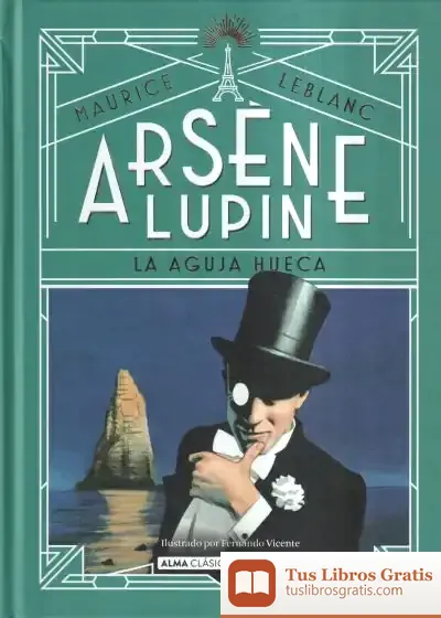Descargar Arsène Lupin, La Aguja Hueca de Maurice Leblanc