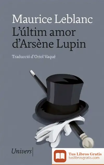 Descargar L'Últim Amor D'Arsène Lupin de Maurice Leblanc