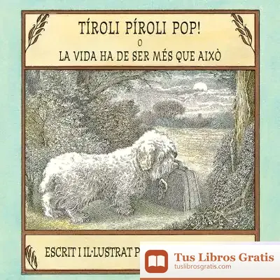 Descargar Tíroli Píroli Pop! O La Vida Ha De Ser Més Que Això