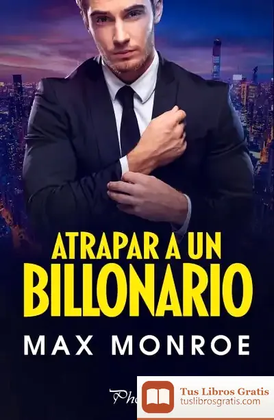 Descargar Atrapar A Un Billonario de Max Monroe