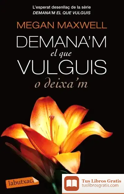 Descargar Demana'M El Que Vulguis O Deixa'M de Megan Maxwell