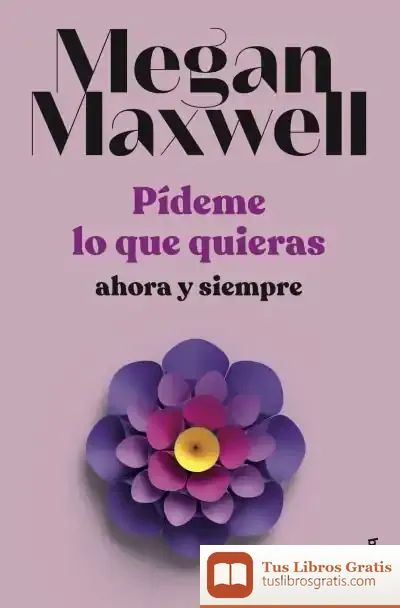 Descargar Pídeme Lo Que Quieras, Ahora Y Siempre