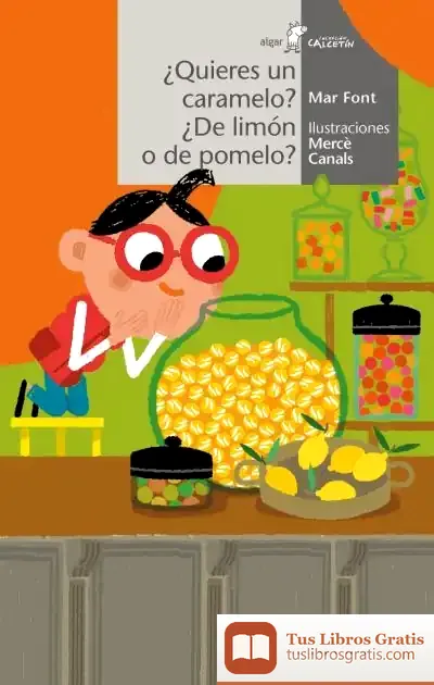 Descargar ¿Quieres Un Caramelo? ¿De Limón O De Pomelo? de Mercè Canals