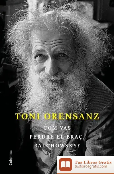 Descargar Com Vas Perdre El Braç, Balchowsky?
