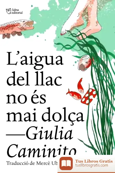 Descargar L'Aigua Del Llac No És Mai Dolça